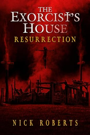 Book Report: The Exorcist’s House: Resurrection