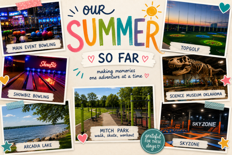 Our Summer So Far collage featuring favorite family adventures including Main Event Bowling, ShowBiz Bowling, Topgolf, Science Museum Oklahoma, Arcadia Lake, Mitch Park, and Sky Zone, celebrating a season of making memories together.