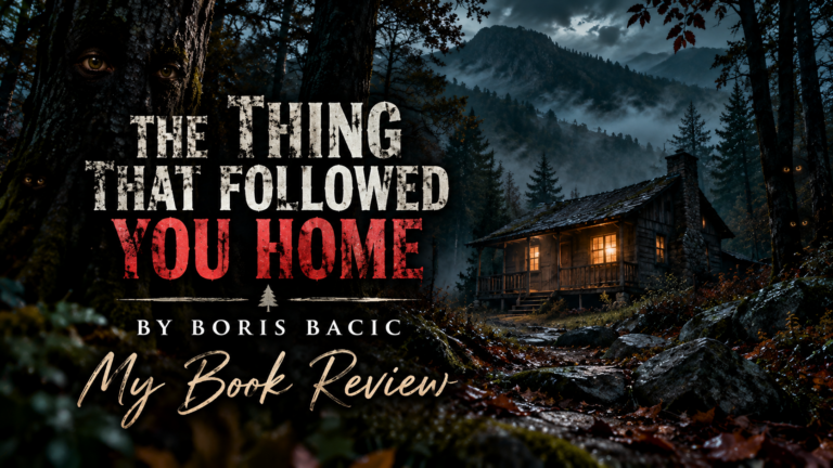 Creepy Appalachian forest at night with glowing eyes watching from the trees and an isolated cabin, featuring the text “The Thing That Followed You Home by Boris Bacic – My Book Review.”