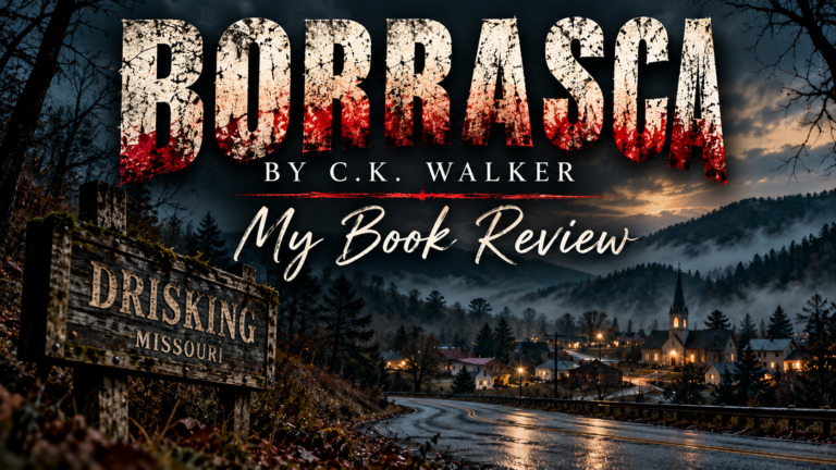 Dark, misty mountain town of Drisking, Missouri, with a winding road and ominous storm clouds, featuring the text “Borrasca by C.K. Walker – My Book Review.”