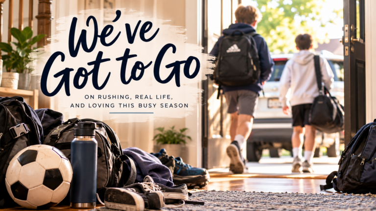 Two boys heading out the front door with backpacks and sports gear, including a soccer ball, shoes, and water bottle, beneath the title “We’ve Got to Go.”